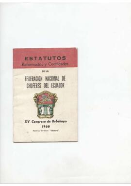 Cuadernillo sobre los Estatutos reformados y codificados de la Federación Nacional de choferes del Ecuador. XV Congreso de Babahoyo.