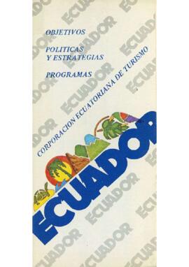 Folleto promocional de la Corporación Ecuatoriana de Turismo: objetivos, politicas y estrategias.